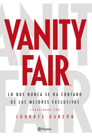 VANITY FAIR.LO QUE NUNCA SE HA CONTADO DE LAS MEJORES EXCLUSIVAS | 9788408120445 | GARZÓN,LOURDES | Llibreria Geli - Llibreria Online de Girona - Comprar llibres en català i castellà