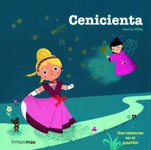 CENICIENTA (CON TEXTURAS EN EL INTERIOR) | 9788408064015 | BILLET,MARION | Libreria Geli - Librería Online de Girona - Comprar libros en catalán y castellano