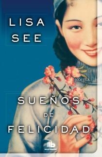 SUEÑOS DE FELICIDAD | 9788498728903 | SEE,LISA | Llibreria Geli - Llibreria Online de Girona - Comprar llibres en català i castellà
