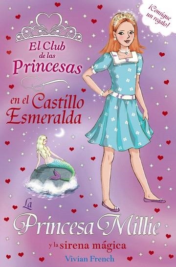 LA PRINCESA MILLIE Y LA SIRENA MÁGICA  | 9788467840711 | FRENCH,VIVIAN | Libreria Geli - Librería Online de Girona - Comprar libros en catalán y castellano