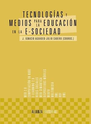 TECNOLOGÍAS Y MEDIOS PARA LA EDUCACIÓN EN LA E-SOCIEDAD | 9788420678573 | AGUADED,J.IGNACIO/CABERO,JULIO (COORDS.) | Llibreria Geli - Llibreria Online de Girona - Comprar llibres en català i castellà