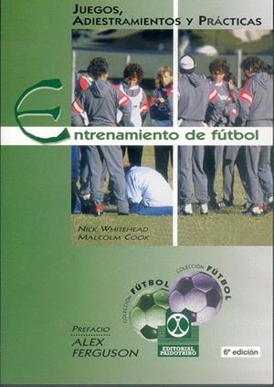 ENTRENAMIENTO DE FÚTBOL.JUEGOS,ADIESTRAMIENTOS Y PRÁCTICAS | 9788480190596 | WHITEHEAD,NICK/COOK,MALCOLM | Llibreria Geli - Llibreria Online de Girona - Comprar llibres en català i castellà