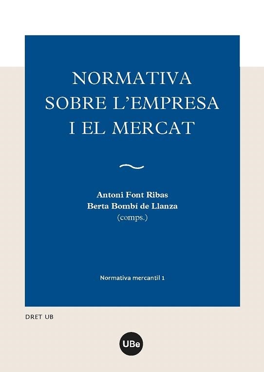 NORMATIVA SOBRE L'EMPRESA I EL MERCAT | 9788447537259 | FONT RIBAS,ANTONI/BOMBI DE LLANZA,BERTA | Libreria Geli - Librería Online de Girona - Comprar libros en catalán y castellano