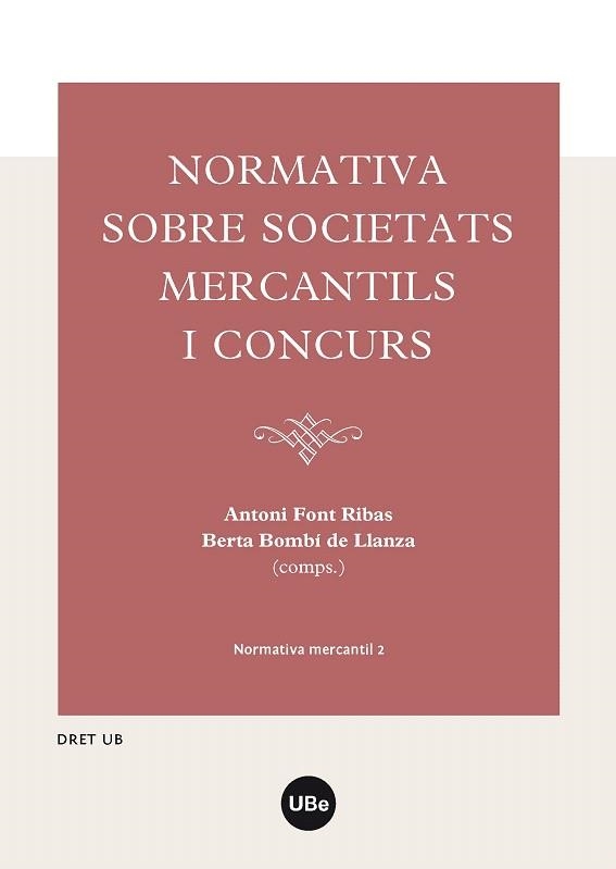 NORMATIVA SOBRE SOCIETATS MERCANTILS I CONCURS | 9788447537266 | FONT RIBAS,ANTONI/BOMBI DE LLANZA,BERTA | Libreria Geli - Librería Online de Girona - Comprar libros en catalán y castellano