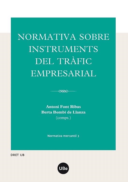 NORMATIVA SOBRE INSTRUMENTS DEL TRÀFIC EMPRESARIAL | 9788447537273 | RONT RIBAS,ANTONI/BOMBI DE LLANZA,BERTA | Libreria Geli - Librería Online de Girona - Comprar libros en catalán y castellano