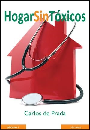 HOGAR SIN TOXICOS | 9788496851252 | DE PRADA,CARLOS | Llibreria Geli - Llibreria Online de Girona - Comprar llibres en català i castellà