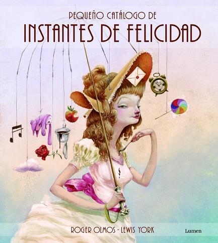 PEQUEÑO CATÁLOGO DE INSTANTES DE FELICIDAD | 9788448835873 | LLORT,LLUIS/OLMOS,ROGER | Libreria Geli - Librería Online de Girona - Comprar libros en catalán y castellano