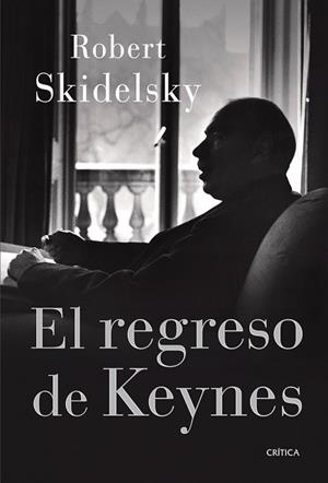 EL REGRESO DE KEYNES | 9788498926309 | SKIDELSKY,ROBERT | Libreria Geli - Librería Online de Girona - Comprar libros en catalán y castellano