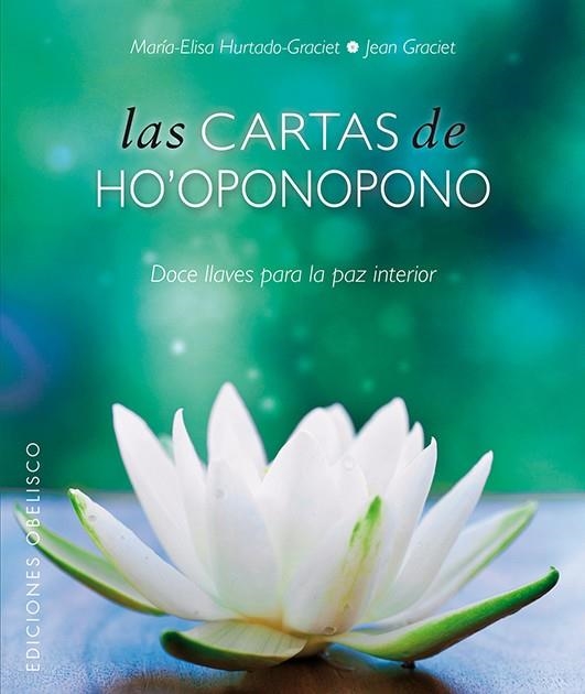 LAS CARTAS DE HO'OPONOPONO.DOCE LLAVES PARA LA PAZ INTERIOR | 9788497779845 | HURTADO-GRACIET,MARÍA-ELISA/GRACIET,JEAN | Libreria Geli - Librería Online de Girona - Comprar libros en catalán y castellano