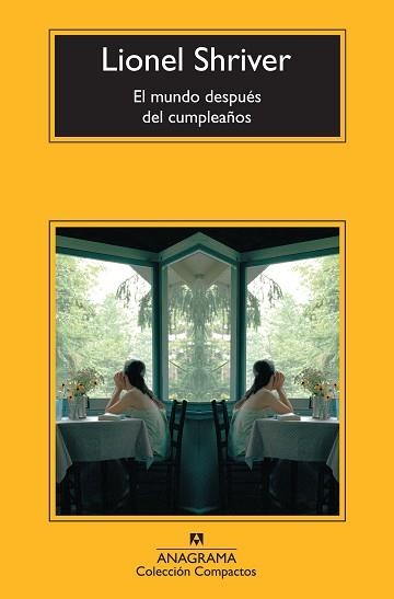 EL MUNDO DESPUÉS DEL CUMPLEAÑOS | 9788433977311 | SHRIVER,LIONEL | Libreria Geli - Librería Online de Girona - Comprar libros en catalán y castellano