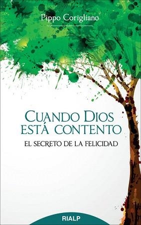 CUANDO DIOS ESTÁ CONTENTO.EL SECRETO DE LA FELICIDAD | 9788432143182 | CORIGLIANO, GIUSEPPE | Llibreria Geli - Llibreria Online de Girona - Comprar llibres en català i castellà