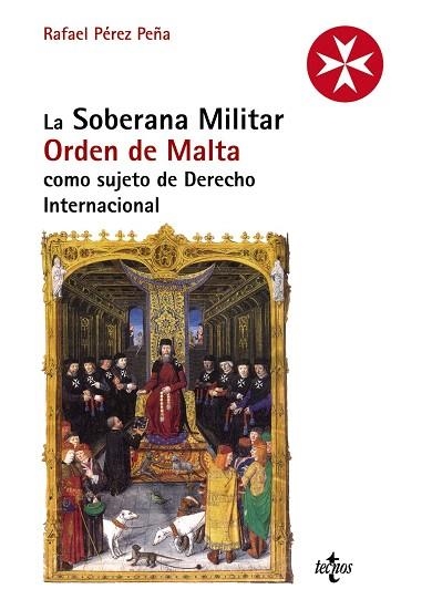 LA SOBERANA MILITAR ORDEN DE MALTA COMO SUJETO DE DERECHO INTERNACIONAL | 9788430958337 | PÉREZ PEÑA, RAFAEL | Llibreria Geli - Llibreria Online de Girona - Comprar llibres en català i castellà