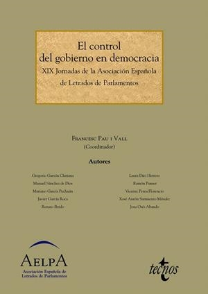 EL CONTROL DEL GOBIERNO EN DEMOCRACIA.XIX JORNADAS DE LA ASOCIACIÓN ESPAÑOLA DE LETRADOS DE PARLAMENTOS | 9788430958559 | PAU VALL,FRANCESC/GARZÓN CLARIANA, GREGORIO/SÁNCHEZ DE DIOS, MANUEL/GARCÍA PECHUÁN, MARIANO/GARCÍ | Llibreria Geli - Llibreria Online de Girona - Comprar llibres en català i castellà