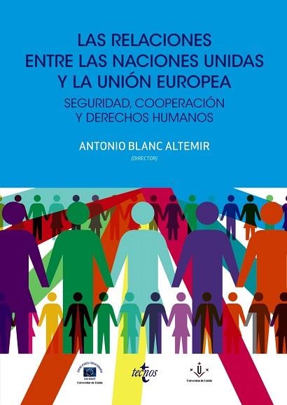 LAS RELACIONES ENTRE LAS NACIONES UNIDAS Y LA UNIÓN EUROPEA.SEGURIDAD, COOPERACIÓN Y DERECHOS HUMANOS | 9788430958566 | BLANC ALTEMIR, ANTONIO | Llibreria Geli - Llibreria Online de Girona - Comprar llibres en català i castellà