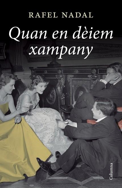 QUAN EN DÈIEM XAMPANY | 9788466417303 | NADAL,RAFEL | Libreria Geli - Librería Online de Girona - Comprar libros en catalán y castellano