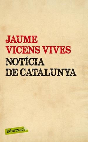 NOTÍCIA DE CATALUNYA | 9788499307442 | VICENS VIVES,JAUME | Llibreria Geli - Llibreria Online de Girona - Comprar llibres en català i castellà