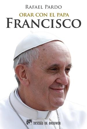 ORAR CON EL PAPA FRANCISCO | 9788433026590 | PARDO FERNÁNDEZ,RAFAEL | Libreria Geli - Librería Online de Girona - Comprar libros en catalán y castellano