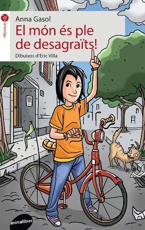 EL MÓN ÉS PLE DE DESAGRAÏTS! | 9788415095989 | GASOL,ANNA/VILLA,ERIC (IL) | Libreria Geli - Librería Online de Girona - Comprar libros en catalán y castellano