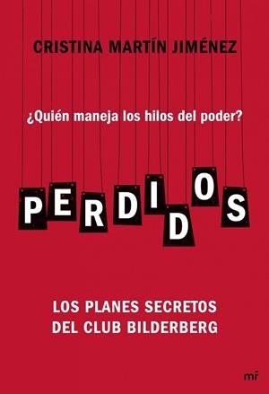 PERDIDOS.LOS PLANES SECRETOS DEL CLUB BILDERBERG | 9788427040700 | MARTÍN JIMÉNEZ,CRISTINA | Libreria Geli - Librería Online de Girona - Comprar libros en catalán y castellano