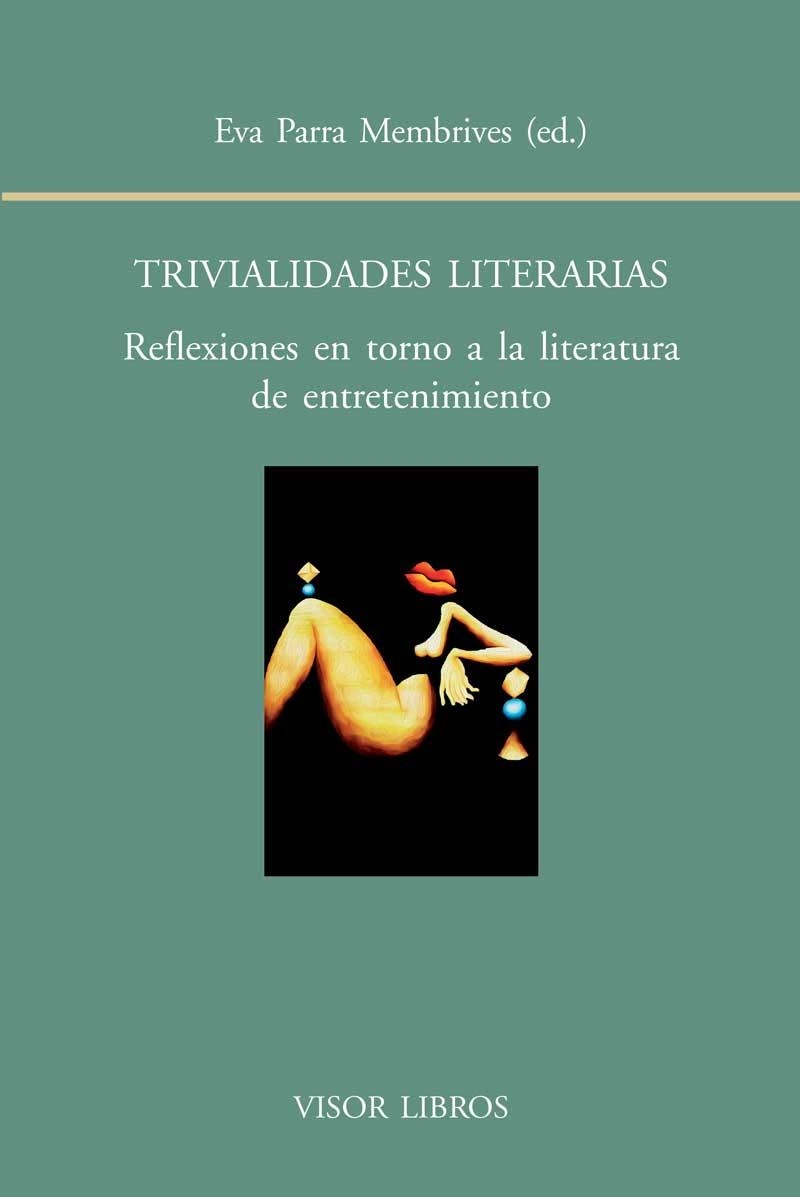 TRIVIALIDADES LITERARIAS.REFLEXIONES EN TORNO A LA LITERATURA DE ENTRETENIMIENTO | 9788498951448 | OPARRA MEMBRIVES,EVA (ED.) | Libreria Geli - Librería Online de Girona - Comprar libros en catalán y castellano