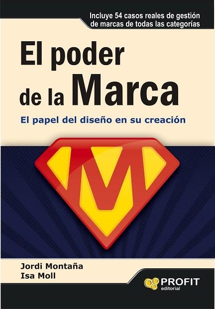 EL PODER DE LA MARCA.EL PAPEL DEL DISEÑO EN SU CREACION | 9788415735793 | MONTAÑA,JORDI/MOLL,ISABEL | Llibreria Geli - Llibreria Online de Girona - Comprar llibres en català i castellà
