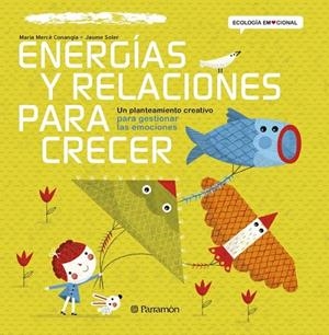 ENERGÍAS Y RELACIONES PARA CRECER | 9788434240384 | CONANGLE,MARIA MERCÈ/SOLER,JAUME | Libreria Geli - Librería Online de Girona - Comprar libros en catalán y castellano