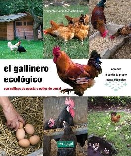EL GALLINERO ECOLOGICO CON GALLINAS DE PUESTA O POLLOS DE CORRAL | 9788494058233 | GARCÍA-MENACHO OSSET, VICENTE | Llibreria Geli - Llibreria Online de Girona - Comprar llibres en català i castellà