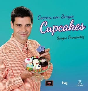 CUPCAKES - COCINA CON SERGIO (TVE) | 9788467039870 | FERNÁNDEZ,SERGIO | Libreria Geli - Librería Online de Girona - Comprar libros en catalán y castellano