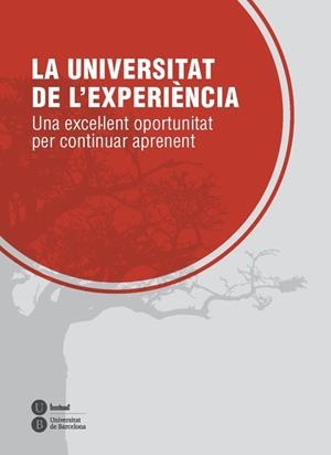 LA UNIVERSITAT DE L'EXPERIÈNCIA | 9788447537082 | Libreria Geli - Librería Online de Girona - Comprar libros en catalán y castellano