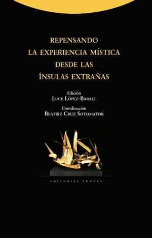 REPENSANDO LA EXPERIENCIA MÍSTICA DESDE LAS ÍNSULAS EXTRAÑAS | 9788498794403 | LÓPEZ-BARALT,LUCE (ED.) | Libreria Geli - Librería Online de Girona - Comprar libros en catalán y castellano