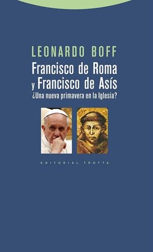 FRANCISCO DE ROMA Y FRANCISCO DE ASÍS.UNA NUEVA PRIMAVERA EN LA IGLESIA | 9788498794748 | BOFF,LEONARDO | Llibreria Geli - Llibreria Online de Girona - Comprar llibres en català i castellà