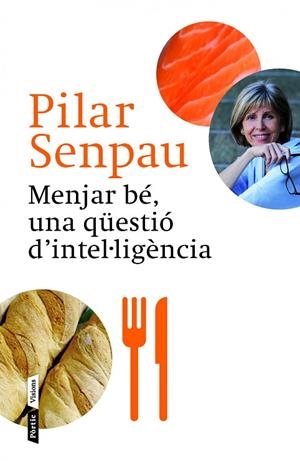 MENJAR BE,UNA QUESTIO D'INTEL·LIGENCIA | 9788498092592 | SENPAU,PILAR | Libreria Geli - Librería Online de Girona - Comprar libros en catalán y castellano