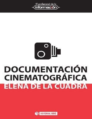 DOCUMENTACIÓN CINEMATOGRÁFICA | 9788490297735 | DE LA CUADRA,ELENA | Llibreria Geli - Llibreria Online de Girona - Comprar llibres en català i castellà