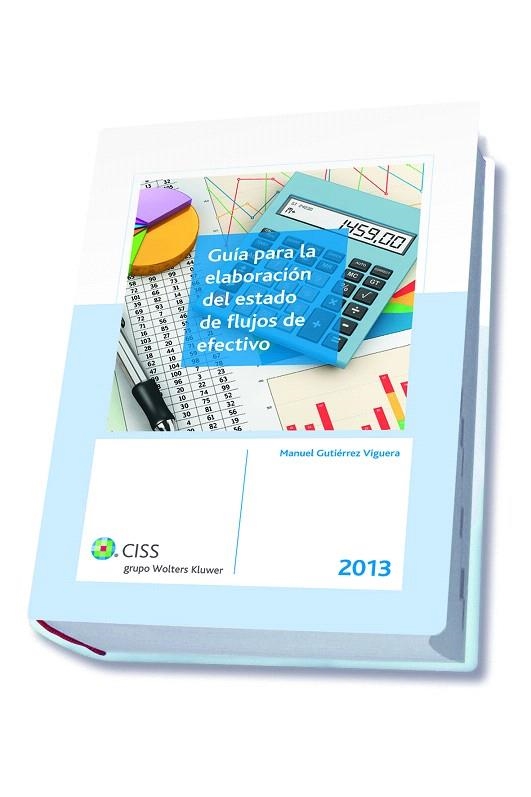 GUÍA PARA LA ELABORACIÓN DEL ESTADO DE FLUJOS DE EFECTIVO (ED.2013) | 9788499545622 | GUTIÉRREZ CIGUERA,MANUEL | Libreria Geli - Librería Online de Girona - Comprar libros en catalán y castellano