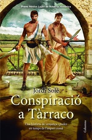 CONSPIRACIÓ A TÀRRACO | 9788466417945 | SOLÉ,JORDI | Llibreria Geli - Llibreria Online de Girona - Comprar llibres en català i castellà