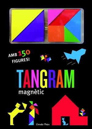 TANGRAM MAGNÈTIC.AMB 150 FIGURES! | 9788415853541 | A.A.V.V. | Llibreria Geli - Llibreria Online de Girona - Comprar llibres en català i castellà