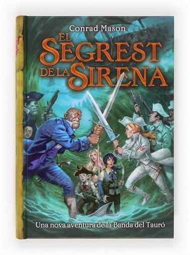 EL SEGREST DE LA SIRENA (LA BANDA DEL TAURÓ) | 9788466133746 | MASON,CONRAD | Libreria Geli - Librería Online de Girona - Comprar libros en catalán y castellano