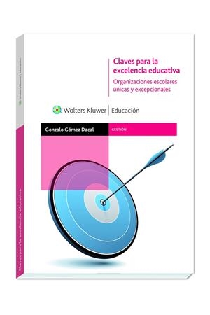 CLAVES PARA LA EXCELENCIA EDUCATIVA.ORGANIZACIONES ESCOLARES UNICAS Y EXCEPCIONALES | 9788499870823 | GÓMEZ DOCAL,GONZALO | Libreria Geli - Librería Online de Girona - Comprar libros en catalán y castellano