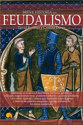 BREVE HISTORIA DEL FEUDALISMO | 9788499675275 | BARRERAS MARTÍNEZ,DAVID/DURÁN GÓMEZ,CRISTINA | Libreria Geli - Librería Online de Girona - Comprar libros en catalán y castellano