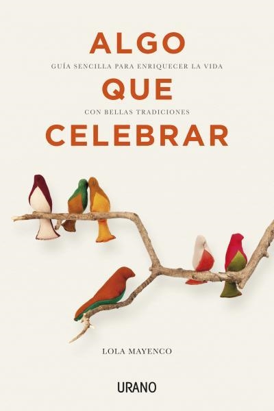 ALGO QUE CELEBRAR | 9788479538460 | MAYENCO,LOLA | Libreria Geli - Librería Online de Girona - Comprar libros en catalán y castellano