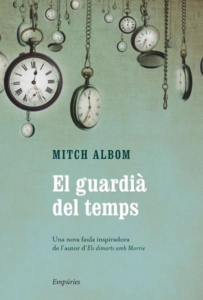EL GUARDIÀ DEL TEMPS | 9788497878876 | ALBOM,MITCH | Libreria Geli - Librería Online de Girona - Comprar libros en catalán y castellano