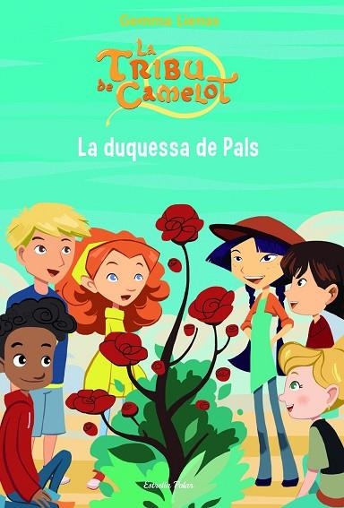LA TRIBU DE CAMELOT-14.LA DUQUESSA DE PALS | 9788415853985 | LIENAS,GEMMA | Llibreria Geli - Llibreria Online de Girona - Comprar llibres en català i castellà