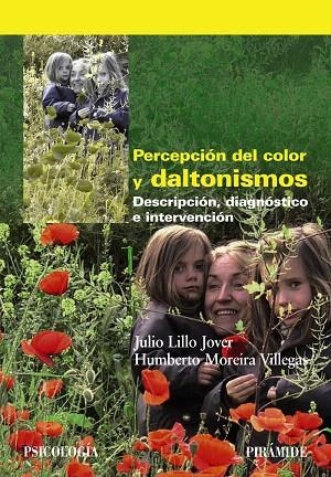 PERCEPCIÓN DEL COLOR Y DALTONISMOS.DESCRIPCIÓN, DIAGNÓSTICO E INTERVENCIÓN | 9788436829747 | LILLO JOVER,JULIO/MOREIRA VILLEGAS, HUMBERTO | Llibreria Geli - Llibreria Online de Girona - Comprar llibres en català i castellà