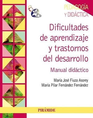 DIFICULTADES DE APRENDIZAJE Y TRASTORNOS DEL DESARROLLO.MANUAL DIDACTICO | 9788436830071 | FIUZA ASOREY,MARÍA JOSÉ/FERNÁNDEZ FERNÁNDEZ, PILAR | Libreria Geli - Librería Online de Girona - Comprar libros en catalán y castellano
