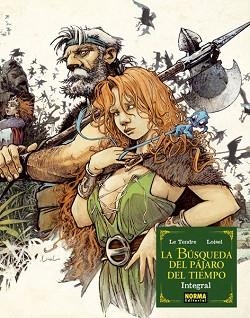 LA BÚSQUEDA DEL PÁJARO DEL TIEMPO (EDICIÓN INTEGRAL) | 9788467912937 | LE TENDRE - LOISEL | Libreria Geli - Librería Online de Girona - Comprar libros en catalán y castellano
