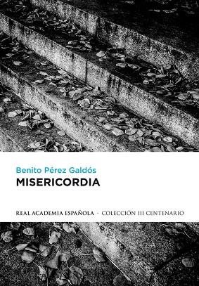 MISERICORDIA | 9788420414584 | PÉREZ GALDÓS,BENITO | Llibreria Geli - Llibreria Online de Girona - Comprar llibres en català i castellà