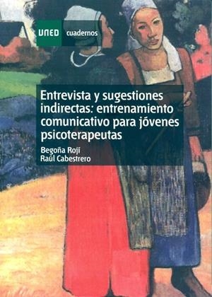 ENTREVISTA Y SUGESTIONES INDIRECTAS.ENTRENAMIENTO COGNITIVO PARA JOVENES PSICOTERAPEUTAS | 9788436247961 | CABESTRERO ALONSO,RAUL | Llibreria Geli - Llibreria Online de Girona - Comprar llibres en català i castellà