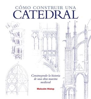 CÓMO CONSTRUIR UNA CATEDRAL | 9788446038474 | HISLOP,MALCOLM | Llibreria Geli - Llibreria Online de Girona - Comprar llibres en català i castellà