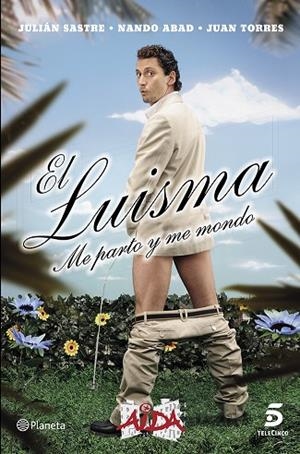 EL LUISMA.ME PARTO Y ME MONDO | 9788408121404 | SASTRE,JULIAN/ABAD,NANDO | Llibreria Geli - Llibreria Online de Girona - Comprar llibres en català i castellà