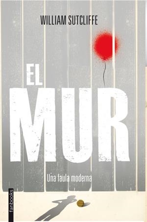 EL MUR.UNA FAULA MODERNA | 9788415745198 | SUTCLIFFE,WILLIAM | Libreria Geli - Librería Online de Girona - Comprar libros en catalán y castellano